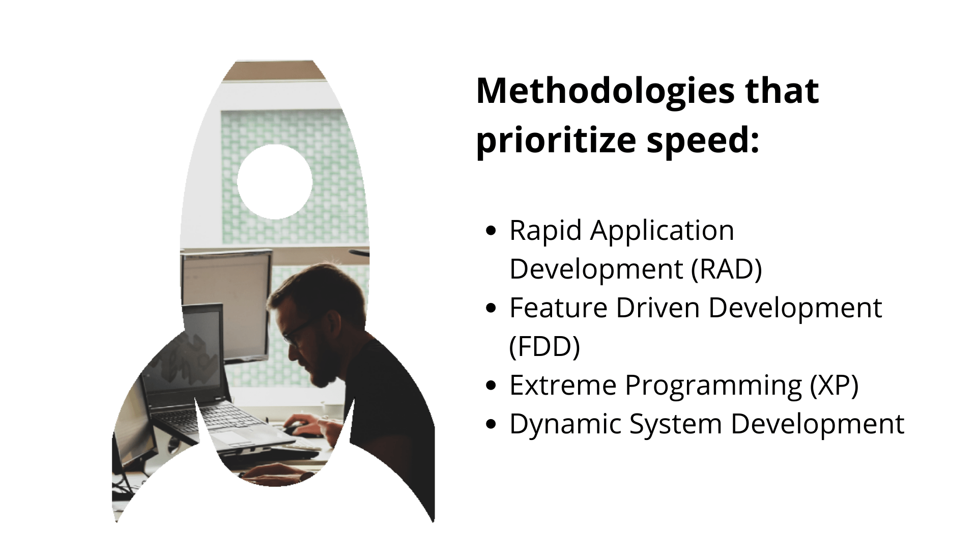 methodologies that prioritize speed