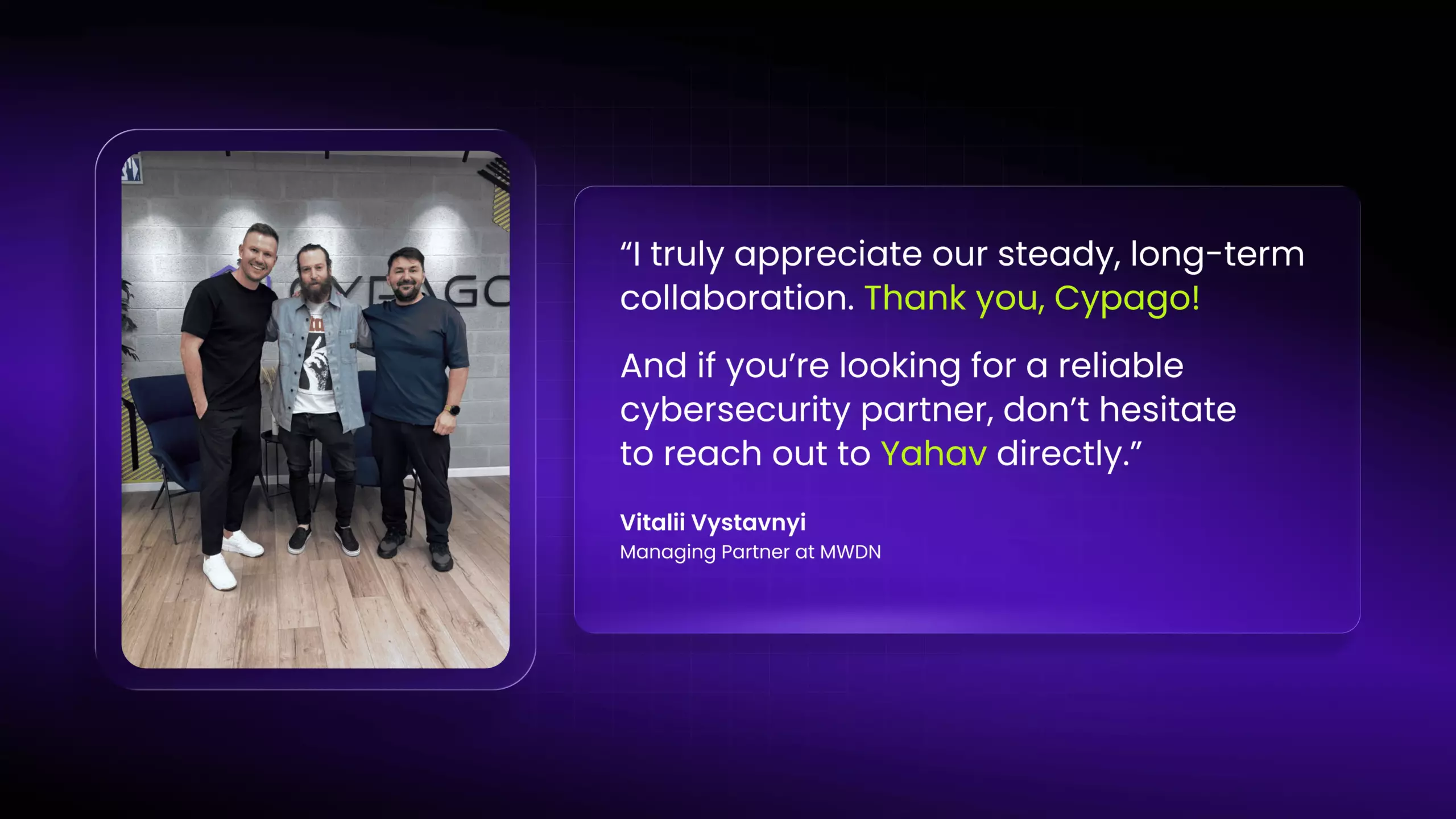 Client testimonial from MWDN regarding our successful cybersecurity collaboration with Cypago.