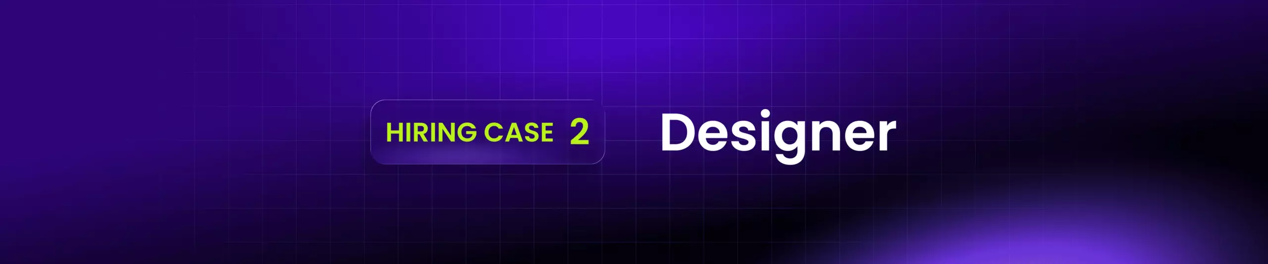 Designer hiring case